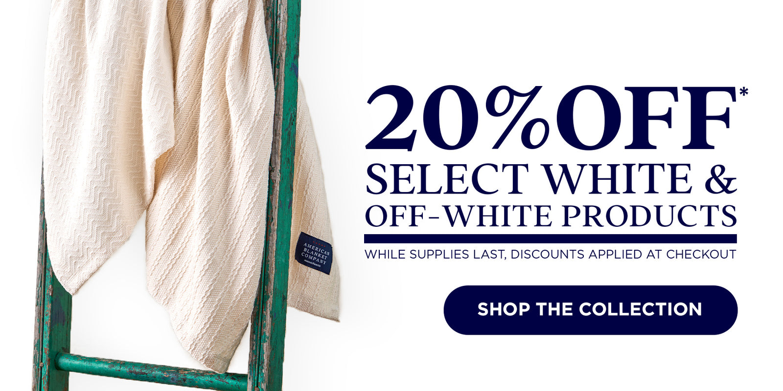 American Blanket Company - Promotional banner with a white cotton blanket on a green ladder and text offering 20% off select white and off-white products.