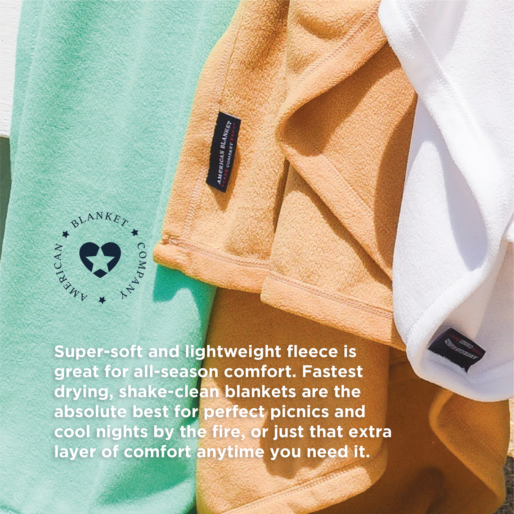 American Blanket Company - Peaceful Touch Fleece Blankets - Infographic Super-soft and lightweight fleece is great for all-season comfort. Fastest drying, shake-clean blankets are the absolute best for perfect picnics and cool nights by the fire, or just that extra layer of comfort anytime you need it.